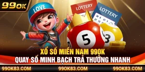 Xổ Số Miền Nam 99OK – Quay Số Minh Bạch Trả Thưởng Nhanh