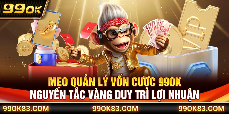Mẹo Quản Lý Vốn Cược 99OK – Nguyên Tắc Vàng Duy Trì Lợi Nhuận