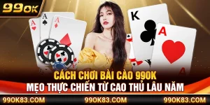 Cách Chơi Bài Cào 99OK – Mẹo Thực Chiến Từ Cao Thủ Lâu Năm