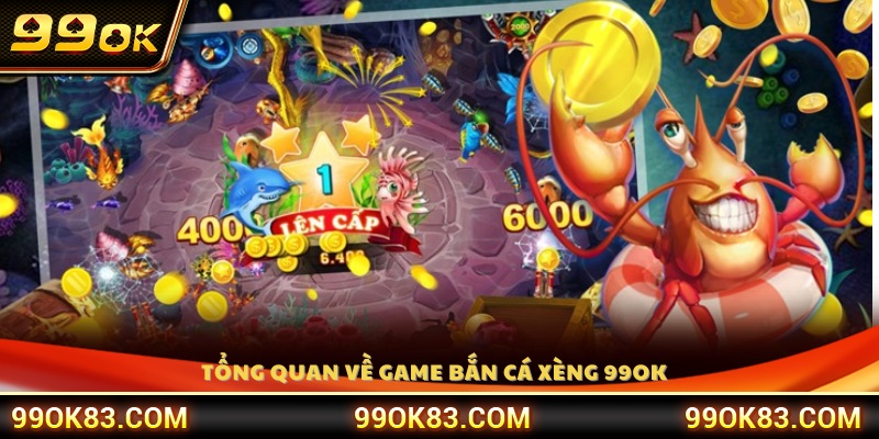Giới thiệu toàn cảnh về game bắn cá Xèng 99OK