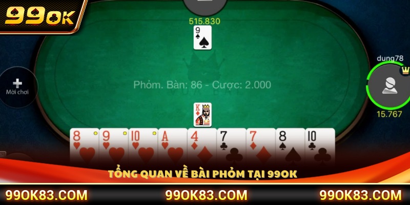 Tìm hiểu đôi nét về cách chơi bài Phỏm 99OK