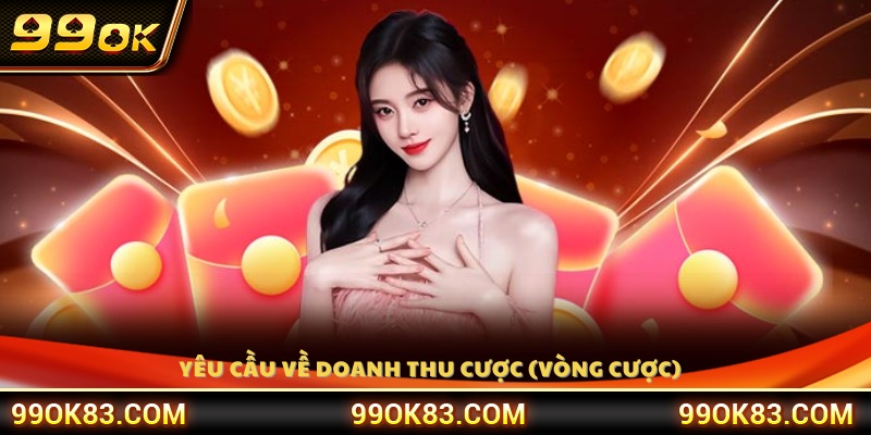 Quy định về số vòng cược cần đạt để đủ điều kiện rút thưởng